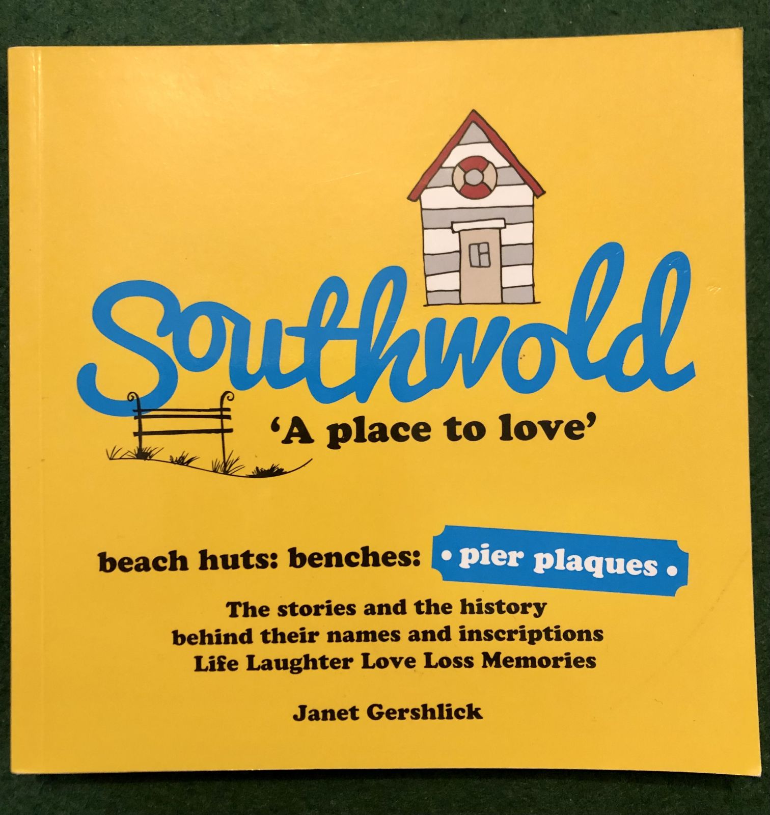 Author Janet Gershlick lives in Southwold and recently wrote this book of stories behind beach hut names, benches and pier plaques. www.janettalks.com